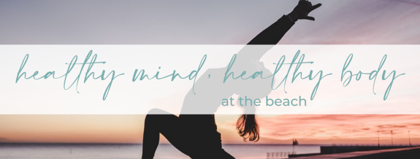Healthy Mind, Healthy Body: Wellness Benefits of the Beach